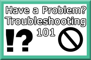 Troubleshooting 101